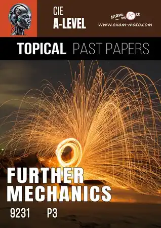 Cover of the "Topical Past Papers: Further Mechanics 9231" book, featuring exam-style questions organized by topic.