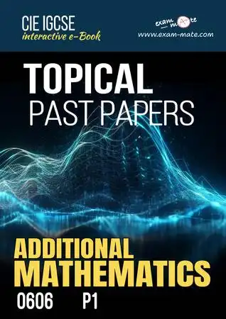 Cover of the "Topical Past Papers: Additional Mathematics 0606 P1" book, featuring exam-style questions organized by topic.